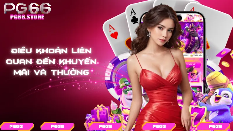 Điều khoản liên quan đến khuyến mãi và thưởng
