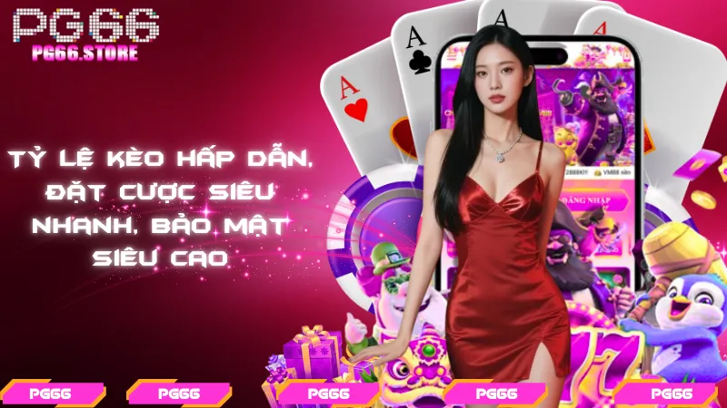 Tỷ lệ kèo hấp dẫn, đặt cược siêu nhanh, bảo mật siêu cao