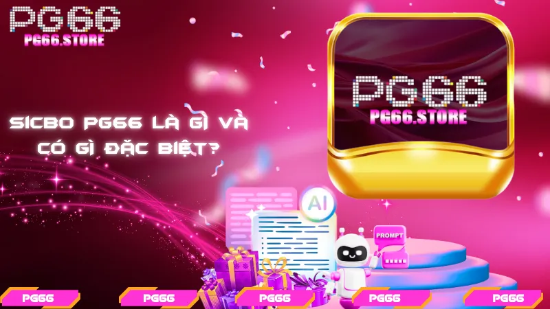 Sicbo PG66 là gì và có gì đặc biệt?