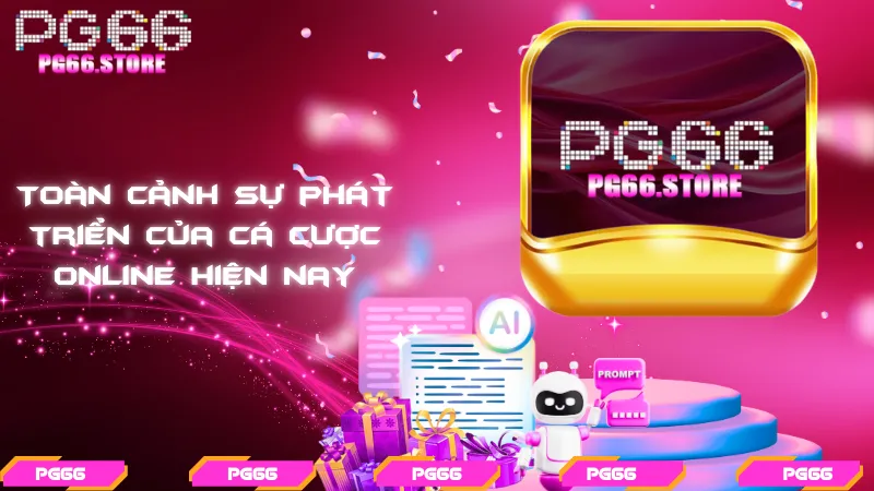 Toàn cảnh sự phát triển của cá cược online hiện nay